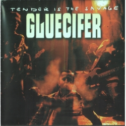  Gluecifer ‎– Tender Is The Savage 